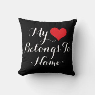 Custom My Heart Belongs To <Name> Cushion