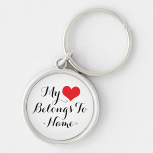 Custom My Heart Belongs To <Name> Key Ring