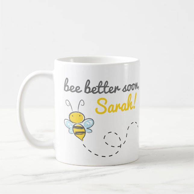 *Custom name* bee better soon! Cute Get well mug (Left)