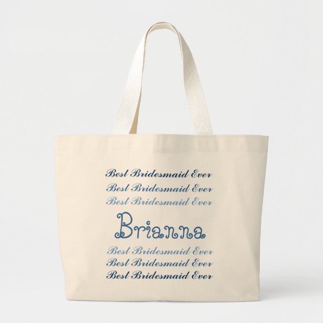 Custom Name Best Bridesmaid Ever Blue Script Large Tote Bag (Front)