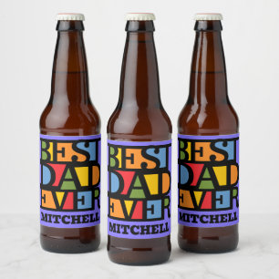 Custom Name BEST DAD EVER Beer Bottle Label