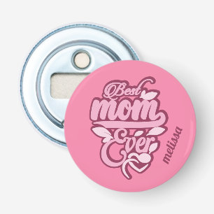 Custom Name "Best Mum Ever" Bottle Opener