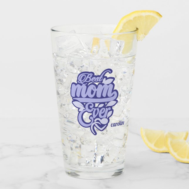 Custom Name "Best Mum Ever" Glass (Back Ice)