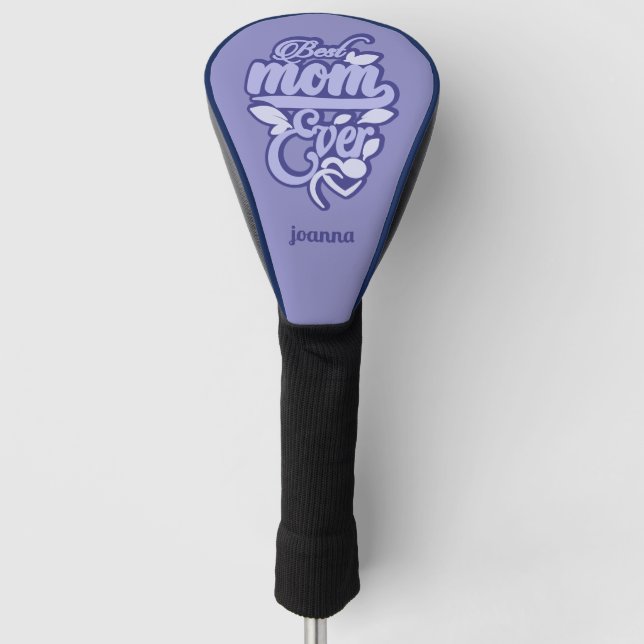 Custom Name "Best Mum Ever" Golf Head Cover (Front)
