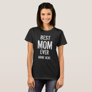 Custom Name Best Mum Ever Mothers Day Gift T-Shirt