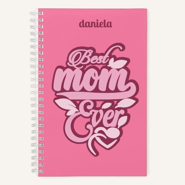 Custom Name "Best Mum Ever" Notebook (Front)