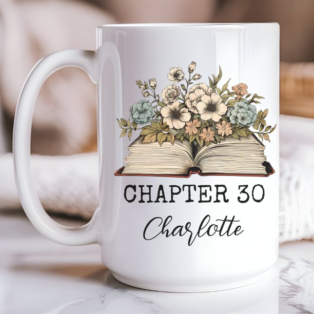 Custom Name Chapter 30 Mug Milestone Birthday Gift (custom name mug, book flowers mug, milestone birthday mug, birthday gift mug, gift for her, mom gift)