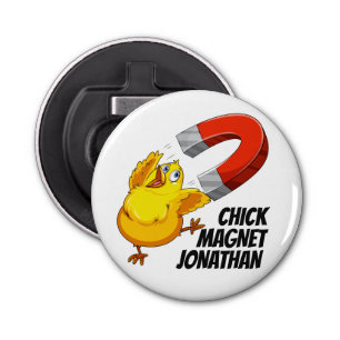 Custom name Chick Magnet Bottle Opener