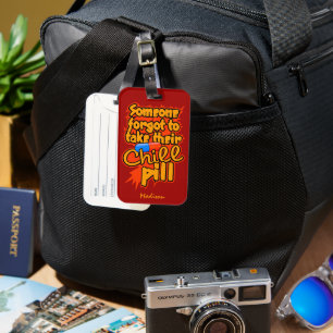 Custom name Chill Pill Luggage Tag