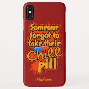 Custom name Chill Pill phone cases