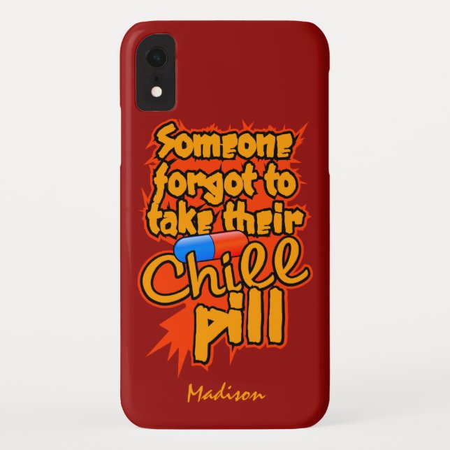 Custom name Chill Pill phone cases (Back)