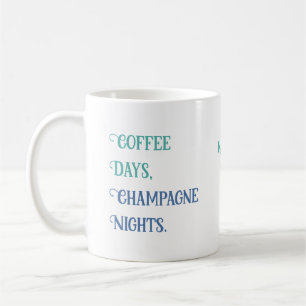 Custom name "coffee days, champagne nights" mugs