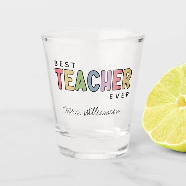 Custom Name Colourful Teacher Appreciation Gifts Shot Glass (Front)