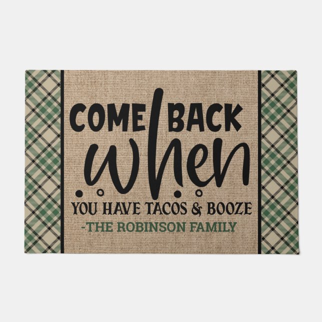 Custom NAME Come Back When You Have Tacos Booze Doormat (Front)