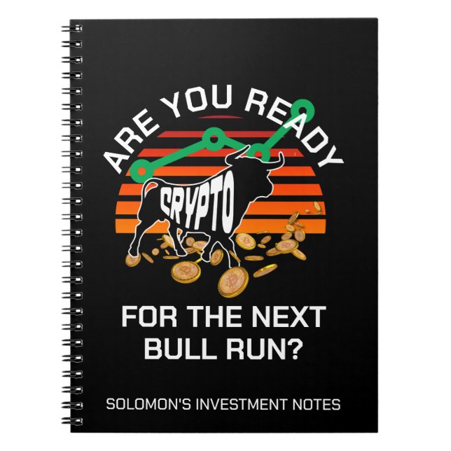 Custom Name CRYPTO BULL RUN Are You Ready Bitcoin Notebook (Front)
