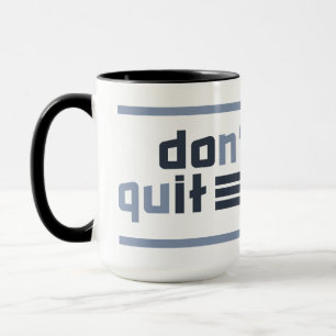 Custom Name "Don't Quit" Mug
