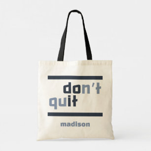 Custom Name "Don't Quit" Tote Bag
