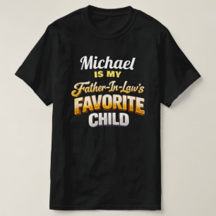 Custom Name Father-In-Law's Favourite Child Funny T-Shirt