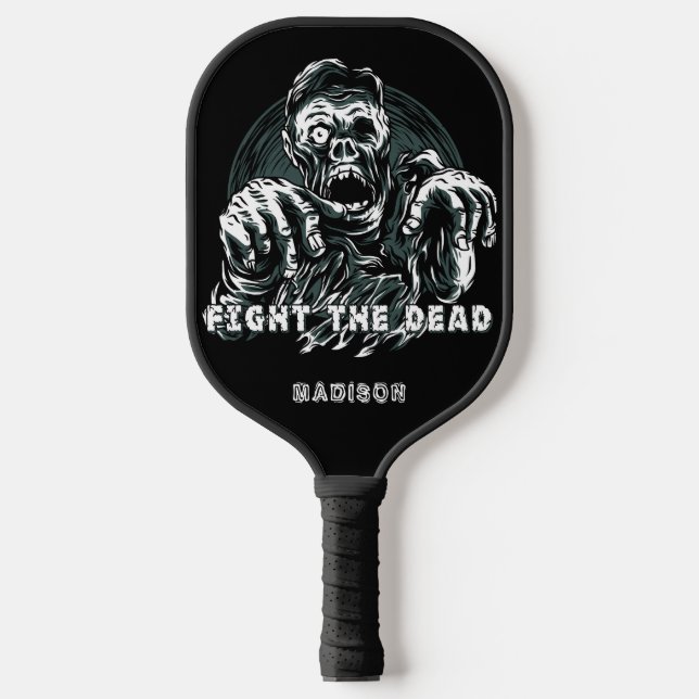 Custom name "Fight the Dead" Zombie Pickleball Paddle (Front)