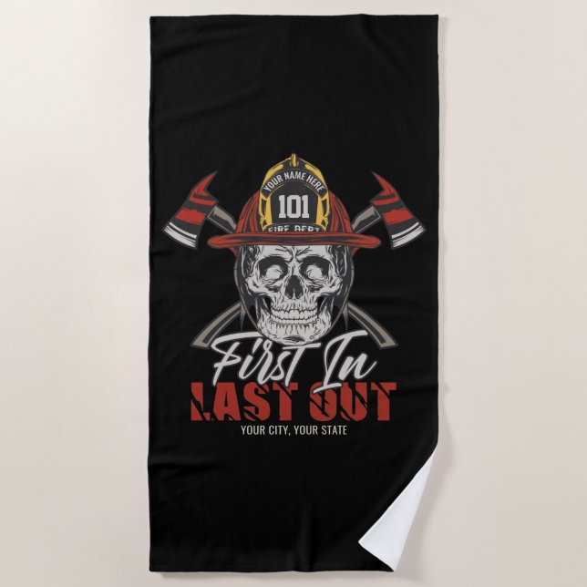 Custom NAME Firefighter First In Last Out Fireman  Beach Towel (Front)
