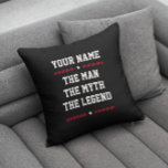 Custom Name Fun Cool The Man The Myth The Legend Cushion<br><div class="desc">Great fun gift for your boyfriend or husband's birthday,  Father's Day or any other celebration. Cool,  sporty lettering reads your CUSTOM NAME over bold typography saying THE MAN THE MYTH THE LEGEND along with Stars and Stripes.</div>