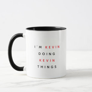 Custom Name "I'm Kevin Doing Kevin Things" Mug