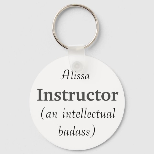 Custom Name Instructor Intellectual Badass Quote Key Ring (Front)
