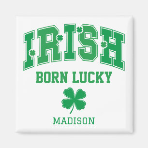 Custom Name Irish Born Lucky Magnet