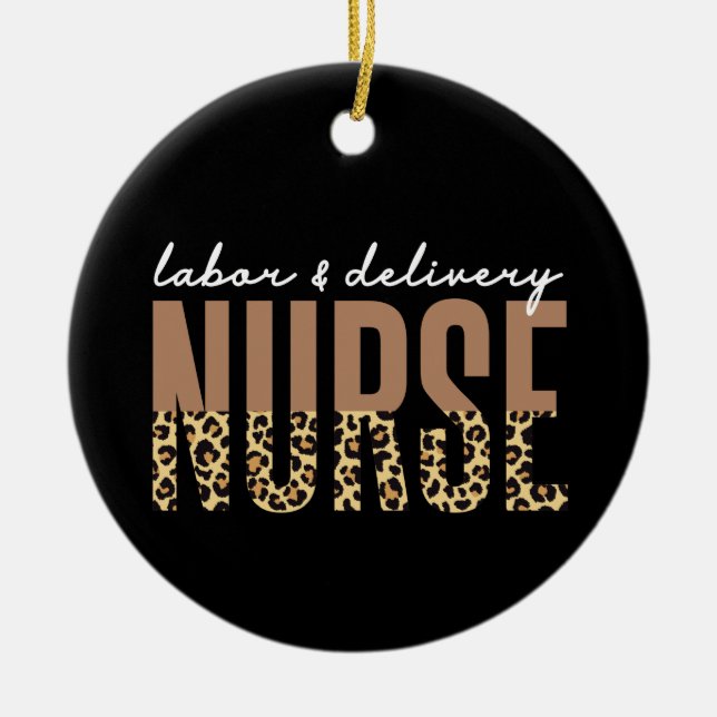 Custom Name Labour and delivery Nurse Cheetah prin Ceramic Ornament (Front)