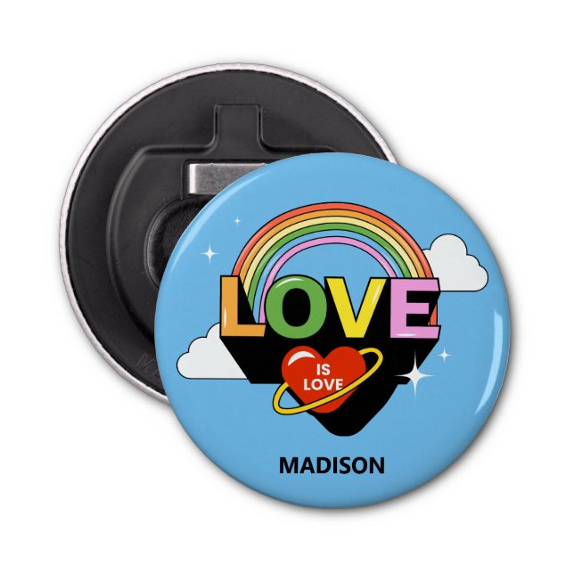 Custom Name "Love Is Love" Bottle Opener (Front)