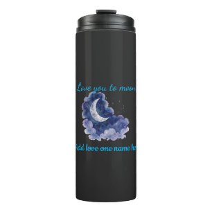 Custom Name Love You to the Moon Watercolor Moon a Thermal Tumbler