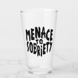 Custom name “Menace to Sobriety” pint glass