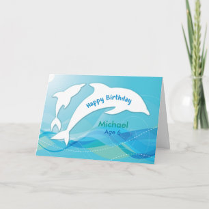 Custom Name, Michael Age 6, Dolphin Birthday Card