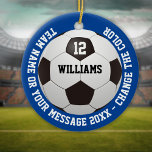 Custom Name Number Team Name Soccer Ball Ceramic Ornament<br><div class="desc">Personalised name,  number,  team name and message soccer gift. You can customise the background colour to match your favourite team. Designed by Thisisnotme©</div>