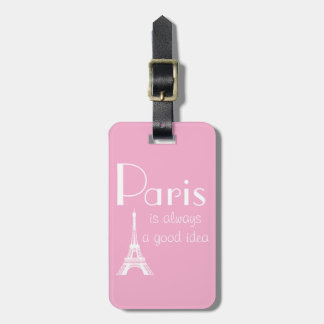 Custom Name Paris is always a good idea pink Luggage Tag