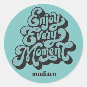 Custom Name Retro "Enjoy Every Moment" Classic Round Sticker