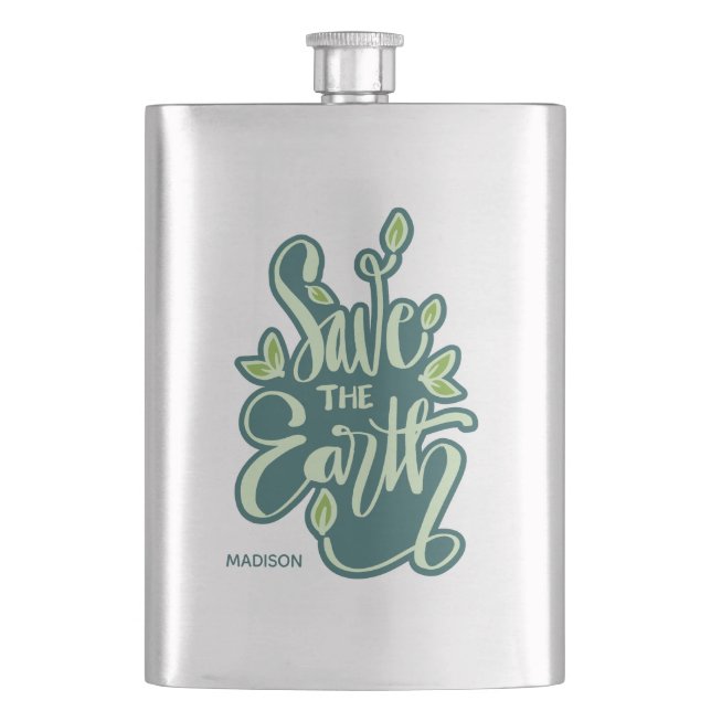 Custom Name Save The Earth Hip Flask (Front)