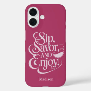 Custom Name Sip, Savor, Enjoy Wine iPhone 16 Case