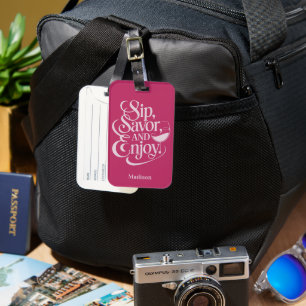 Custom Name Sip, Savor, Enjoy Wine Luggage Tag