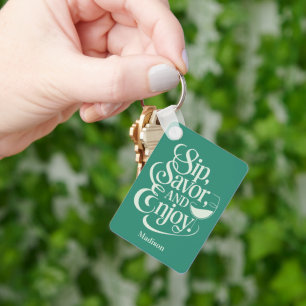 Custom Name Sip, Savour, Enjoy Wine Key Ring