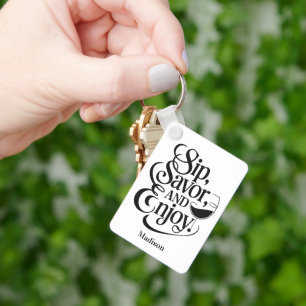 Custom Name Sip, Savour, Enjoy Wine Key Ring