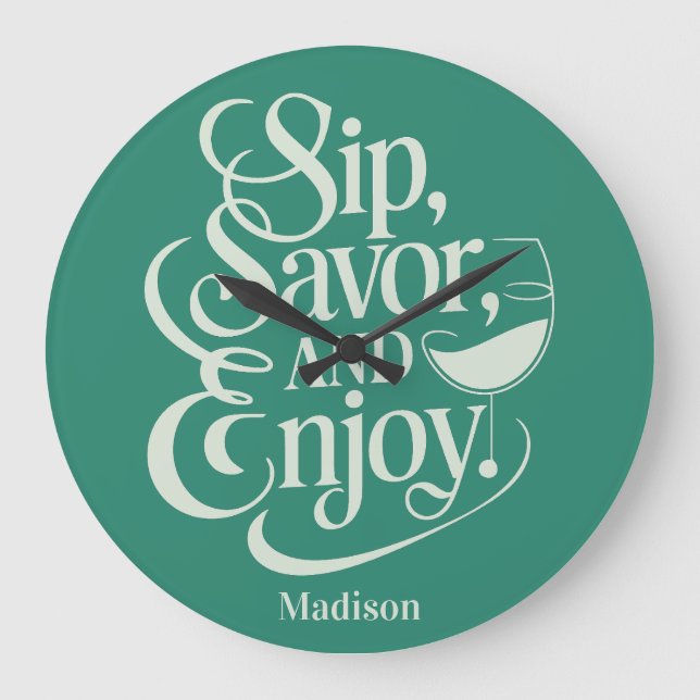 Custom Name Sip, Savour, Enjoy Wine Large Clock (Front)