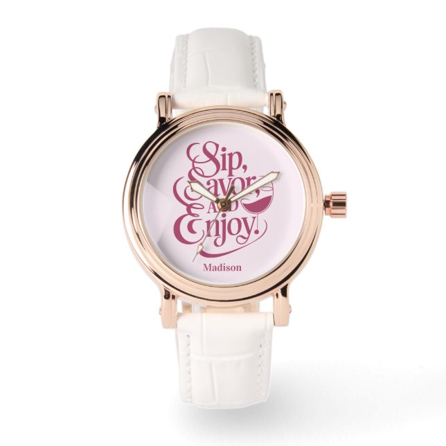 Custom Name Sip, Savour, Enjoy Wine Watch (Front)
