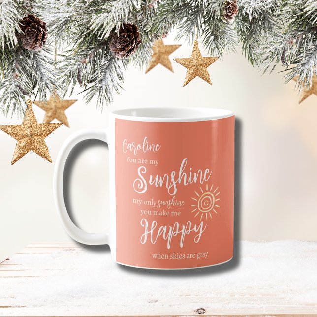 Custom Name Sunshine Make Me Happy Peach Orange Coffee Mug (Personalized You Are My Sunshine You Make Me Happy Mug in Peach Orange with script font and name.)