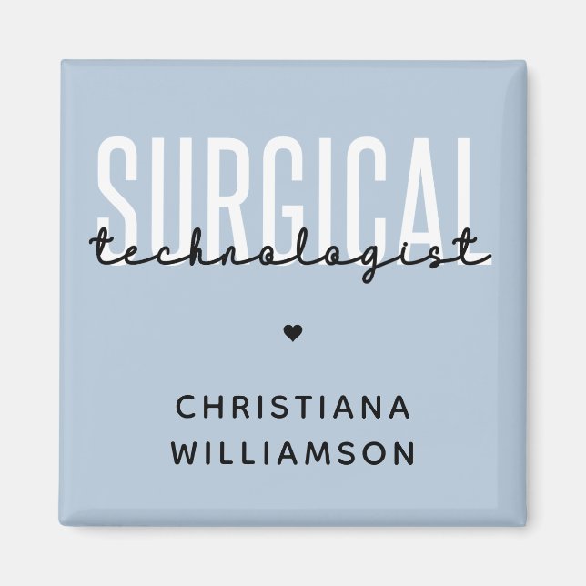 Custom Name Surgical Technologist Med Surg Tech  Magnet (Front)