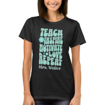 Custom Name Teach inspire motivate love repeat