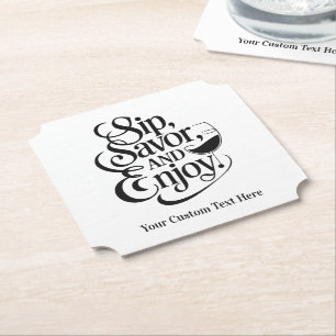 Custom Name / Text Sip, Savor, Enjoy Paper Coaster