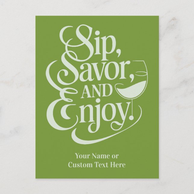 Custom Name / Text Sip, Savour, Enjoy Postcard (Front)