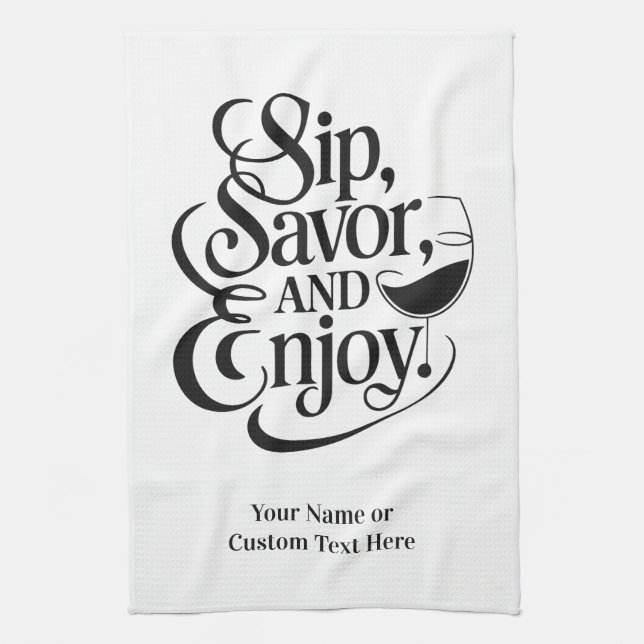 Custom Name / Text Sip, Savour, Enjoy Tea Towel (Vertical)