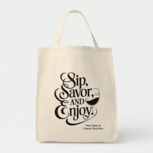 Custom Name / Text Sip, Savour, Enjoy Tote Bag